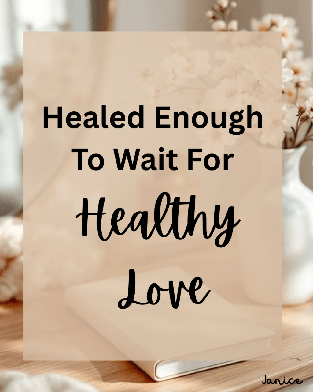 The Ultimate Flex: Healed Enough To Wait For Healthy&nbsp;Love
